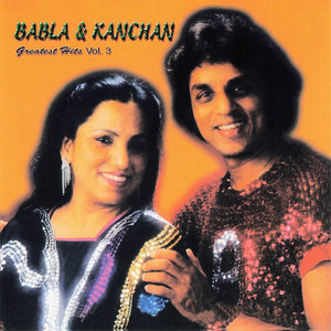 Babla & Kanchan Greatest Hits, Vol. 3