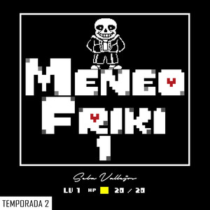 Meneo Friki 1 (2da Temporada)
