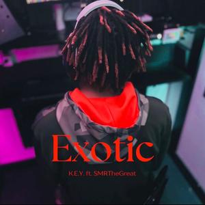 EXOTIC (feat. SMRTheGreat) (Explicit)