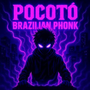 POCOTÓ BRAZILIAN PHONK SLOWED (Explicit)