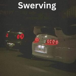 Swervin (feat. Dailyduane) (Explicit)