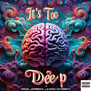 Its Too Deep (feat. JD RAPSS & GUTTERBOY$) (Explicit)