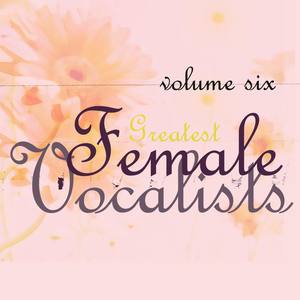 Greatest Female Vocalists, Vol. 6