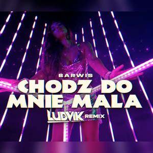 CHODŹ DO MNIE MAŁA