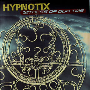 Hypnotix Witness Of Our Time