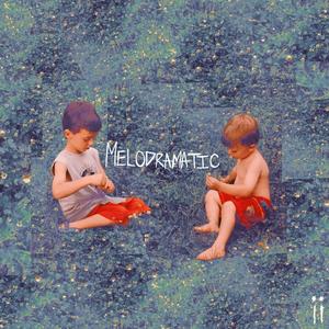 Melodramatic (Explicit)