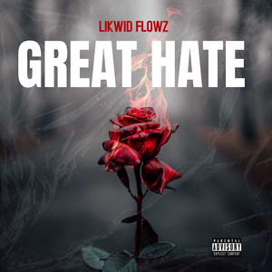 Likwid Flowz - Great Hate (Explicit)