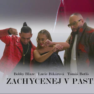 ZACHYCENEJ V PASTI (feat. Lucie Bikárová & Tomáš Botló) [Explicit]