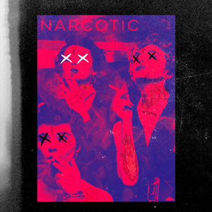 Narcotic (Explicit)