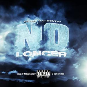 No Longer (feat. RAF Rontay) (Explicit)
