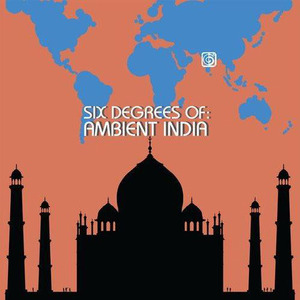 Six Degrees Of Ambient India