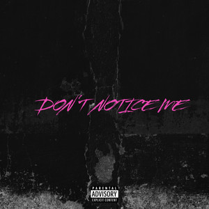 Don't Notice Me (Explicit)