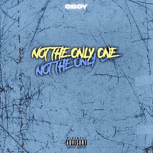Not The Only One (Explicit)