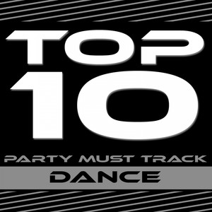 Top 10 Party Must Track - Dance