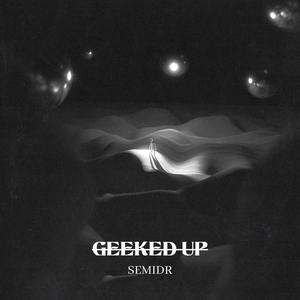 Geeked Up (Explicit)