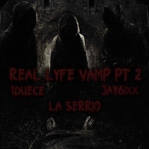 Real Lyfe Vamp 2 (feat. La Serrio & 1DEUCE) [Explicit]