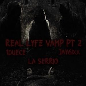 Real Lyfe Vamp 2 (feat. La Serrio & 1DEUCE) (Explicit)