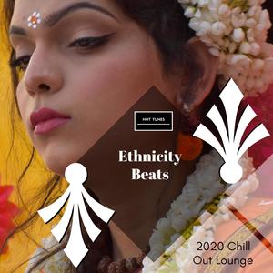 Ethnicity Beats - 2020 Chill Out Lounge