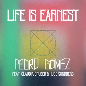 Life Is Earnest (feat. Claudia Gruber & Hugo Sundberg)