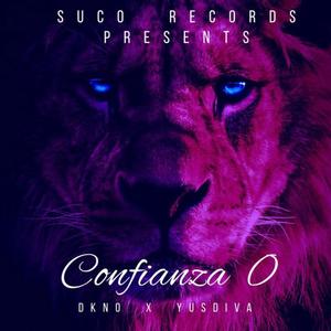 Confianza 0(feat. Dkno) (Explicit)