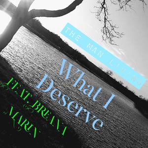 What I Deserve (feat. Breana Marin) (Explicit Version|Explicit)