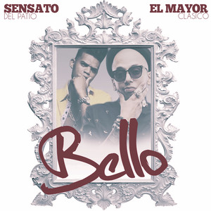 Bello (feat. Sensato Del Patio)