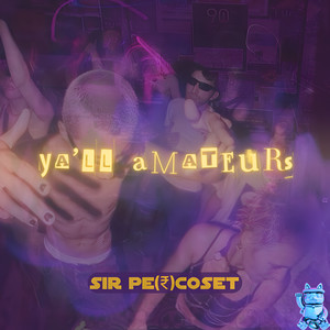 Ya'll Amateurs (Explicit)