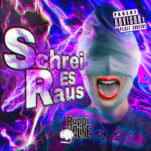 Schrei Es Raus (Explicit)
