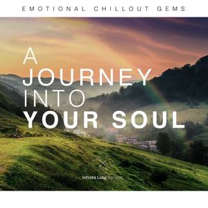 A Journey into Your Soul (Emotional Chillout Gems)