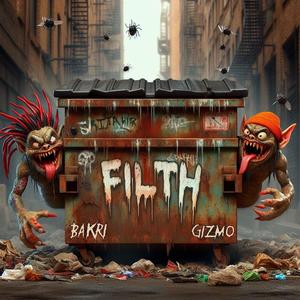 Filth (feat. Gizmo) [Explicit]