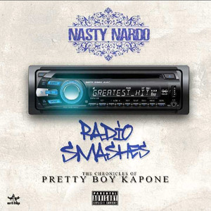 Radio Smashes: The Chronicles of Pretty Boy Kapone (Explicit)