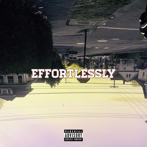 Effortlessly (Explicit)
