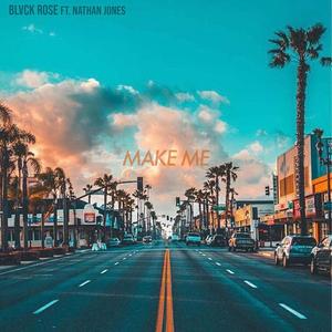 Make Me(feat. Nathan Jones)
