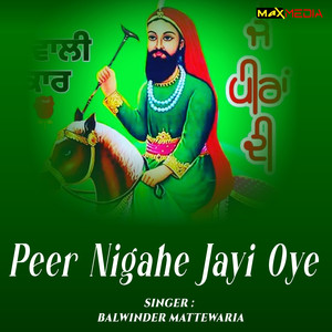 Peer Nigahe Jayi Oye