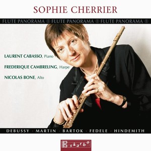 Flute Recital: Cherrier, Sophie - DEBUSSY, C. / MARTIN, F. / BARTÓK, B. / FEDELE, I. / HINDEMITH, P.