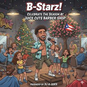 Celebrate The Season At Juice Cuts Barber Shop (feat. B-Starz!) (Radio Edit)