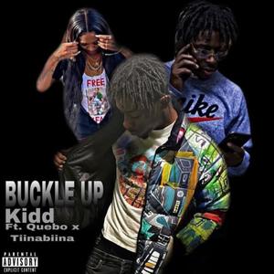 Buckle Up(feat. $eeLAKidd, Quebo & TiinaBiina) (Explicit)