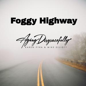 Foggy Highway (feat. Karen Pyra & Mike Elliott) [Explicit]