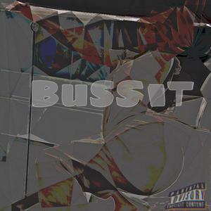 BUSS IT (Explicit)