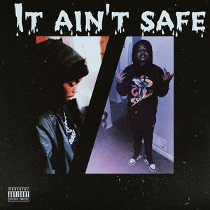 IT Ain't Safe (Explicit)