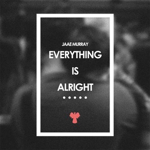 Everything Is Alright