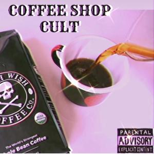 C0FFEE SH0P CULT (Explicit)