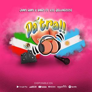 Pa'tra (feat. Juan Quin y Dago) (Explicit)