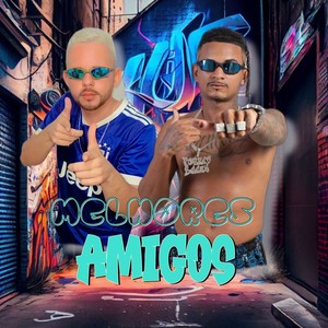 MELHORES AMIGOS (Remix|Explicit)