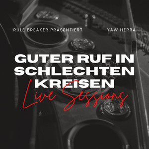 Guter Ruf in schlechten Kreisen (Live Sessions) [Explicit]