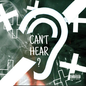 Can't Hear? (Explicit)