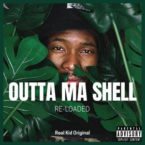 Outta Ma Shell (Explicit)