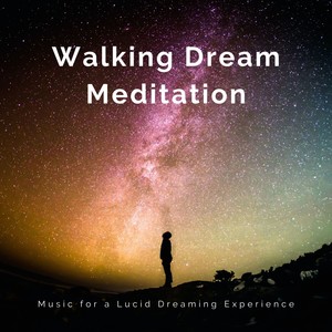 Walking Dream Meditation - Music for a Lucid Dreaming Experience