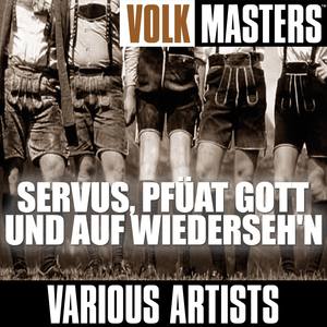 Volk Masters: "Servus, Pfüat Gott Und Auf Wiederseh'n"