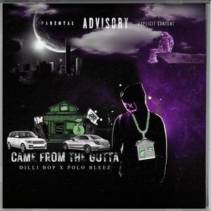 Came From The Gutta (feat. Dilli Bop) (Explicit)